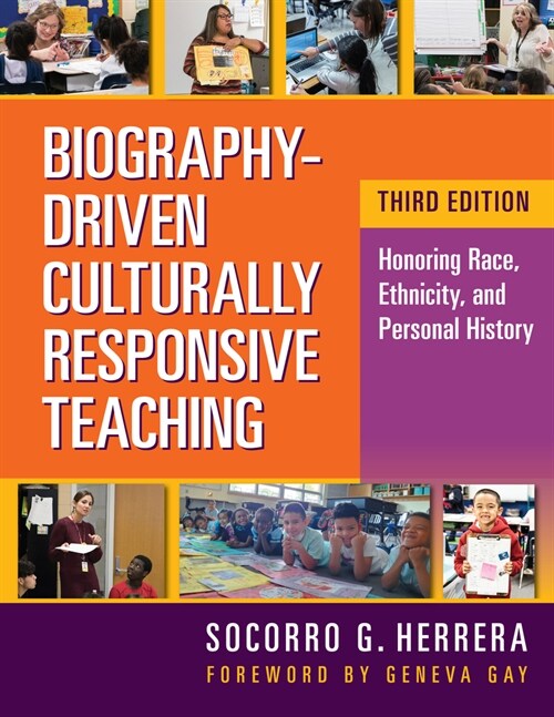 Biography-Driven Culturally Responsive Teaching: Honoring Race, Ethnicity, and Personal History (Hardcover, 3)