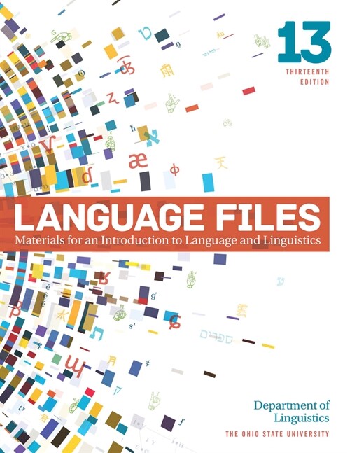 Language Files: Materials for an Introduction to Language and Linguistics, 13th Edition (Paperback)