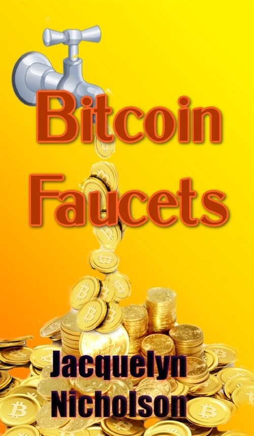 Bitcoin Faucets (Hardcover)