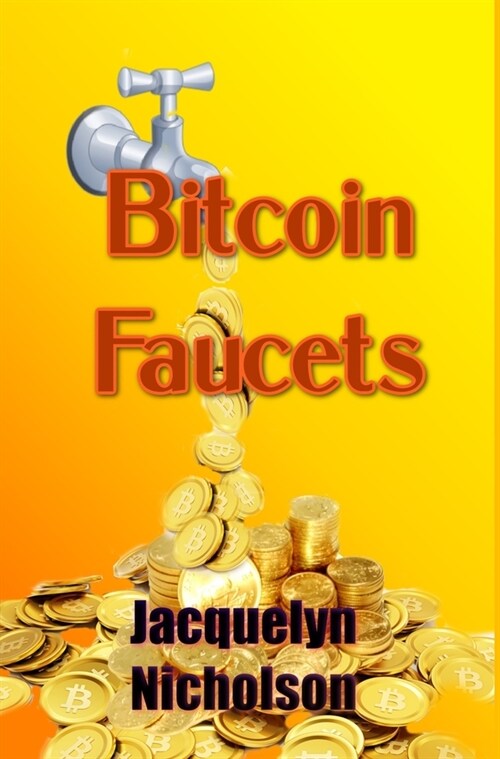 Bitcoin Faucets (Hardcover)