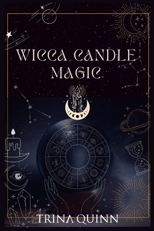 Wicca Candle Magic: A Book of Shadows for Wiccans, Witches, and Other Candle Magic Practitioners. Learn Simple Candle Spells with this Beg (Paperback)