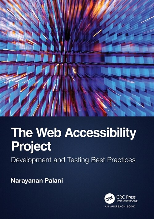The Web Accessibility Project : Development and Testing Best Practices (Paperback)