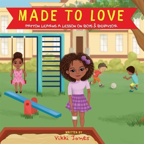 Made To Love, Payton Learns a Lesson on Boys & Behavior (Paperback)