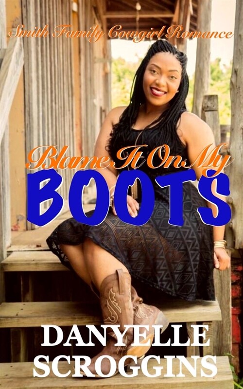 Blame It on My Boots: Smith Family Cowgirl & Christian Romance (Paperback)