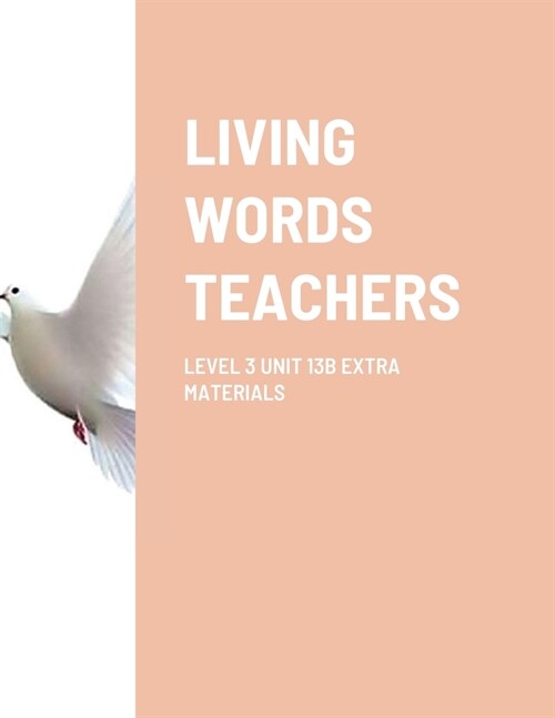 Living Words Teachers Level 3 Unit 13b Extra Materials (Paperback)