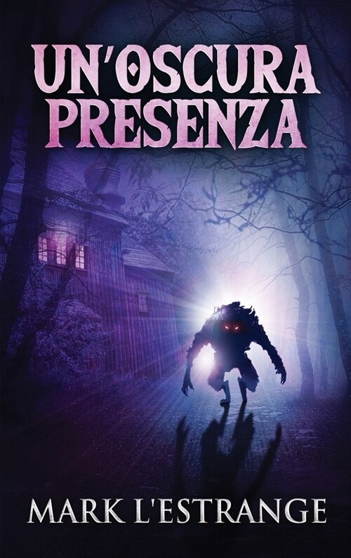 Unoscura Presenza: Un Romanzo Di Mistero E Orrore (Hardcover, Edizione Rilega)