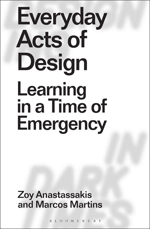 Everyday Acts of Design : Learning in a Time of Emergency (Hardcover)