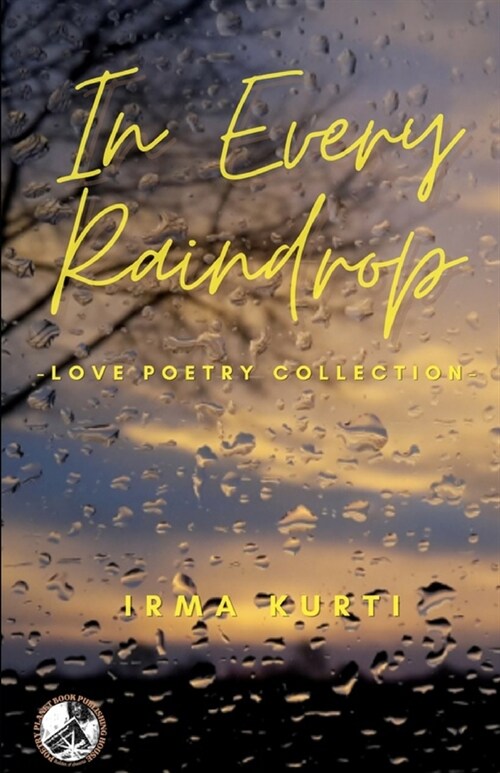 In Every Raindrop: A Collection Of Love Poems (Paperback)