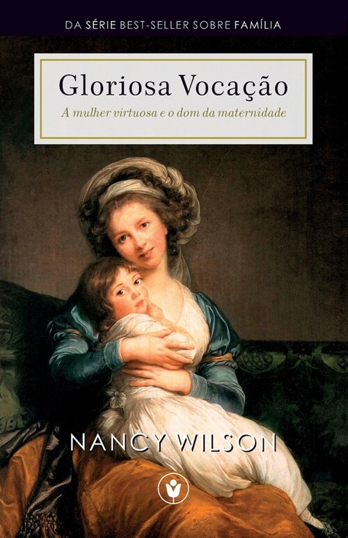Gloriosa Voca豫o: A mulher virtuosa e o dom da maternidade (Paperback)