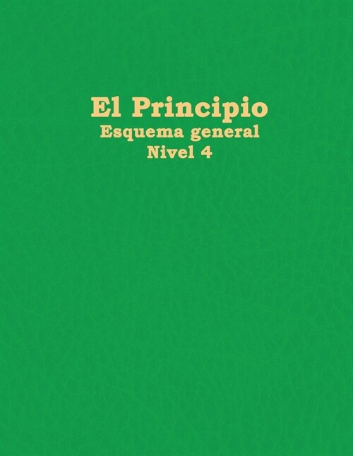 El Principio: Esquema General Nivel 4 (Paperback)