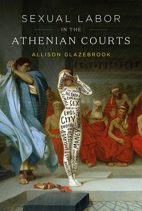 Sexual Labor in the Athenian Courts (Hardcover)