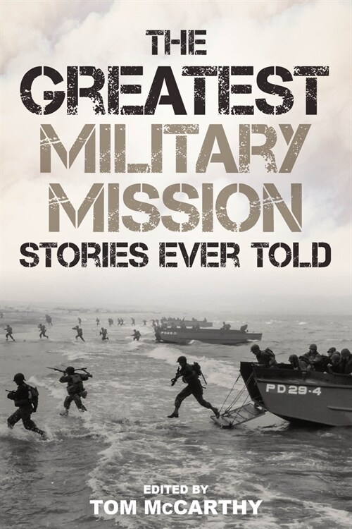 The Greatest Military Mission Stories Ever Told (Paperback)