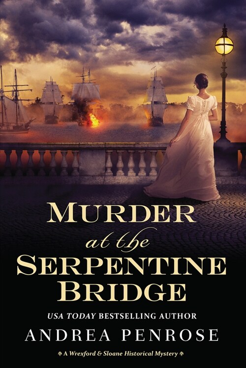 Murder at the Serpentine Bridge: A Wrexford & Sloane Historical Mystery (Hardcover)