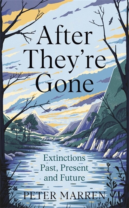 After Theyre Gone : Extinctions Past, Present and Future (Hardcover)