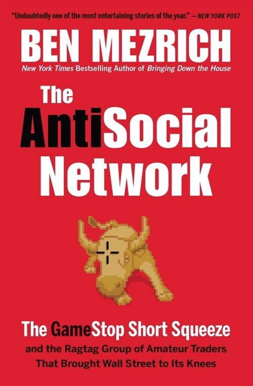 The Antisocial Network: The Gamestop Short Squeeze and the Ragtag Group of Amateur Traders That Brought Wall Street to Its Knees (Paperback)