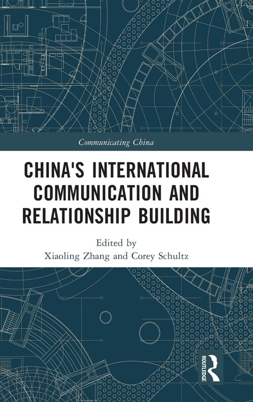 Chinas International Communication and Relationship Building (Hardcover, 1)