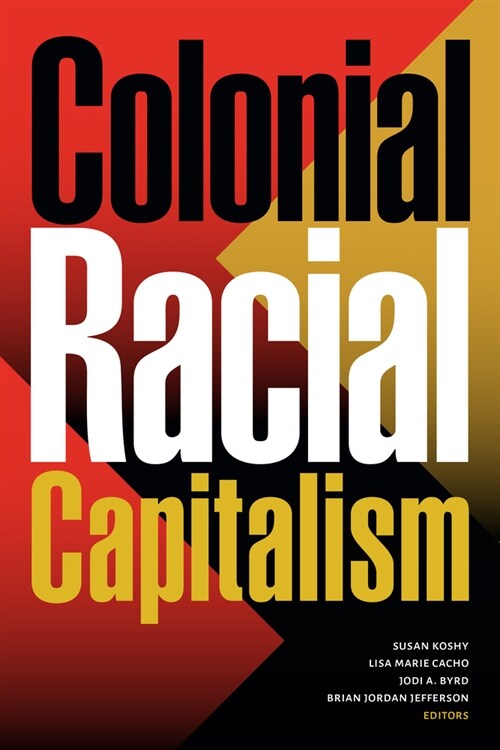 Colonial Racial Capitalism (Paperback)