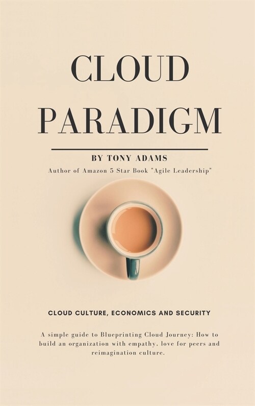 Cloud Paradigm: Cloud Culture, Economics, and Security. (Hardcover)