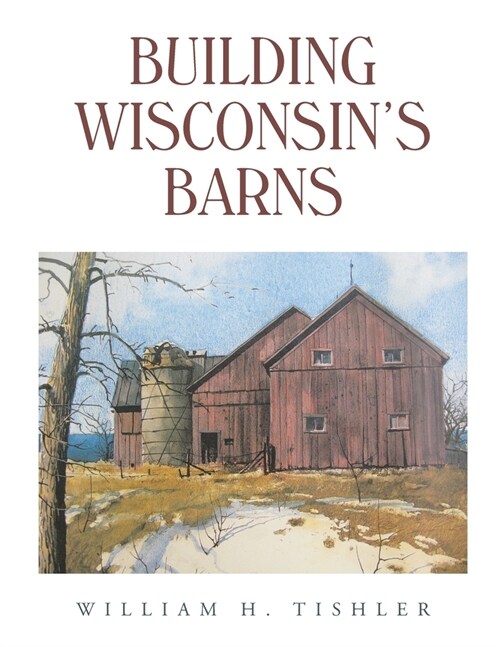 Building Wisconsins Barns (Paperback)