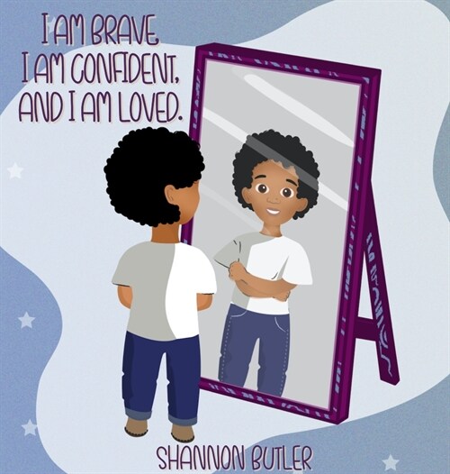 I Am Brave. I Am Confident. I Am Loved. (Hardcover)