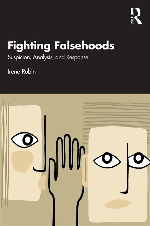 Fighting Falsehoods : Suspicion, Analysis, and Response (Paperback)