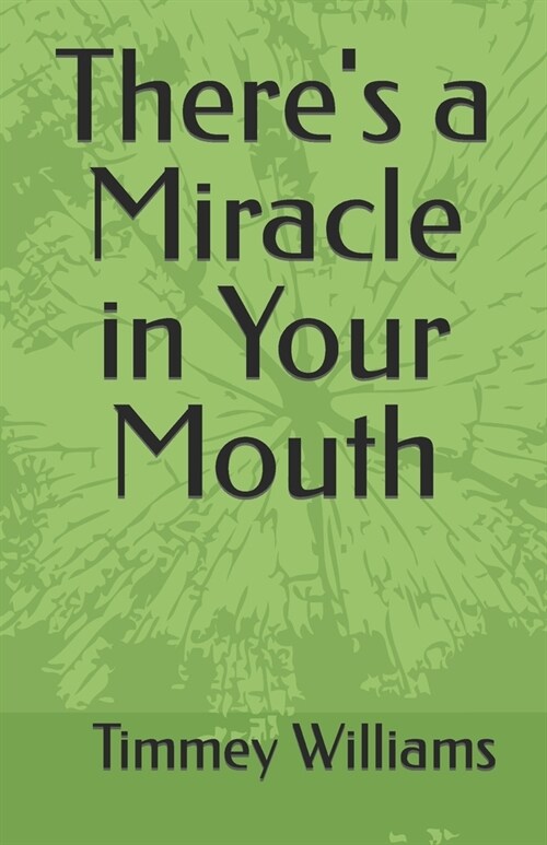 Theres a Miracle in Your Mouth (Paperback)
