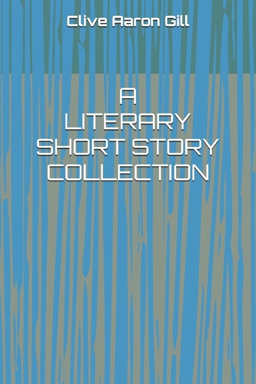 A Literary Short Story Collection (Paperback)