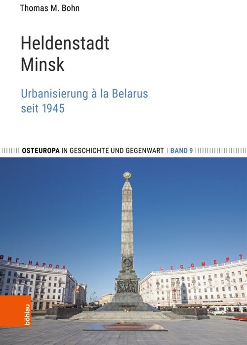 Heldenstadt Minsk: Urbanisierung a la Belarus Seit 1945 (Hardcover, 2)