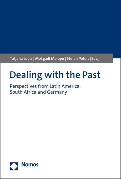 Dealing with the Past: Perspectives from Latin America, South Africa and Germany (Paperback)