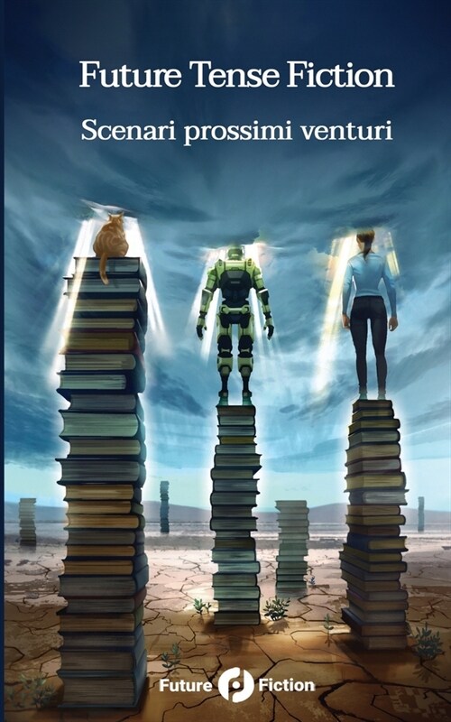 Future Tense Fiction: Scenari prossimi venturi (Paperback)