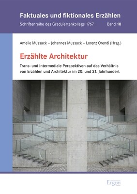 Erzahlte Architektur: Trans- Und Intermediale Perspektiven Auf Das Verhaltnis Von Erzahlen Und Architektur Im 20. Und 21. Jahrhundert (Hardcover)