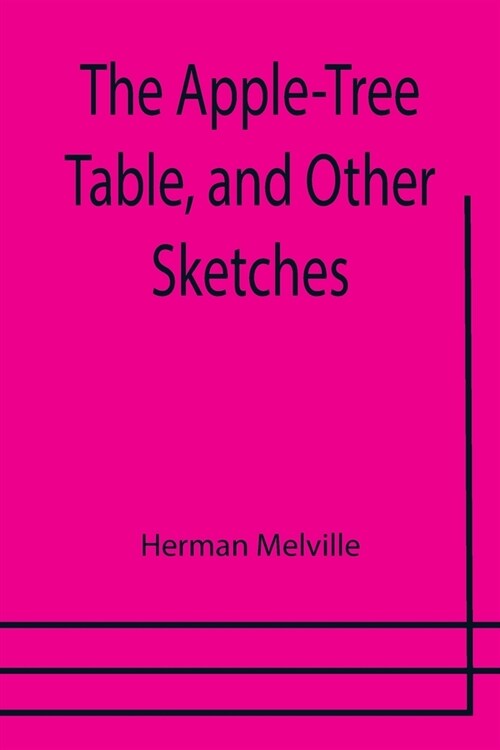 The Apple-Tree Table, and Other Sketches (Paperback)