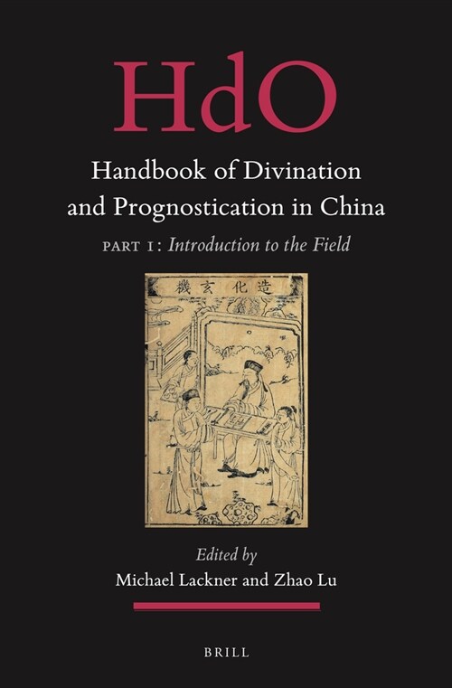 Handbook of Divination and Prognostication in China: Part One: Introduction to the Field (Hardcover)