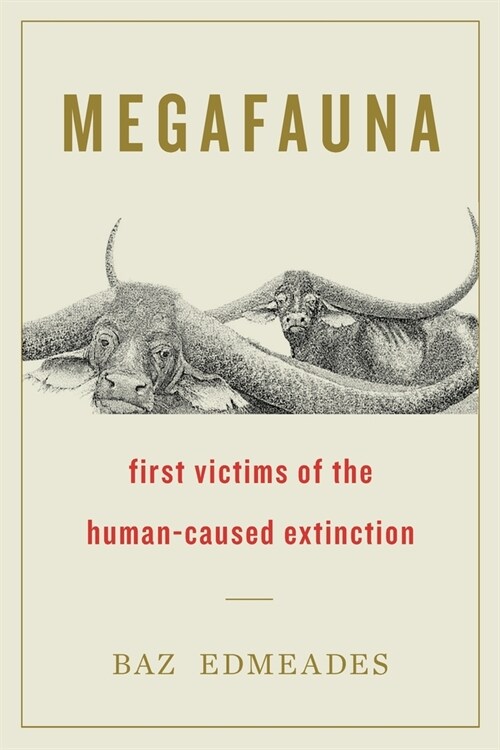 Megafauna: First Victims of the Human-Caused Extinction (Paperback)
