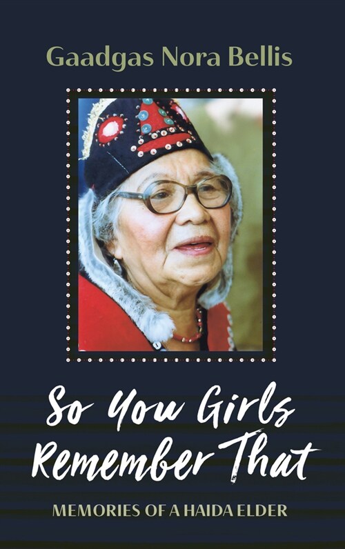 So You Girls Remember That: Memories of a Haida Elder (Paperback)