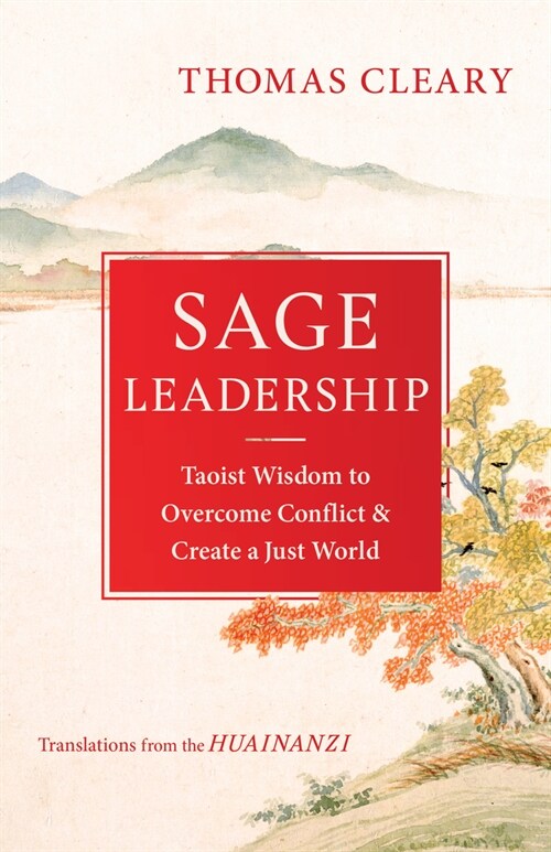Sage Leadership: Taoist Wisdom to Overcome Conflict and Create a Just World (Paperback)