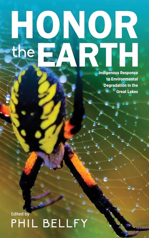 Honor the Earth: Indigenous Response to Environmental Degradation in the Great Lakes, 2nd Ed. (Hardcover, 2)