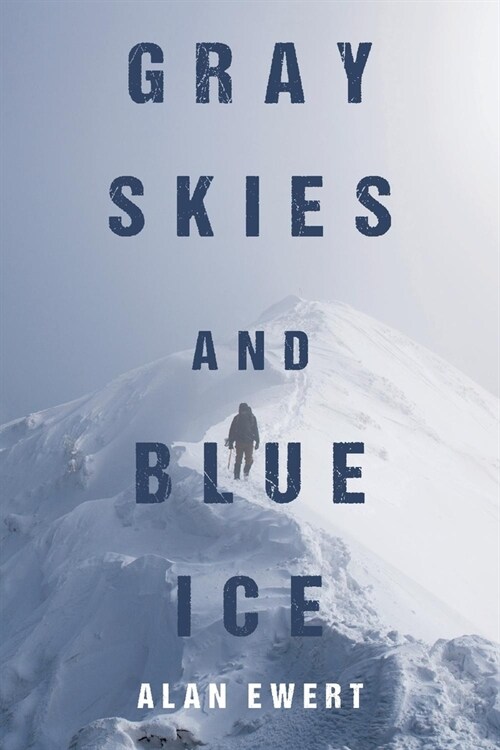 Gray Skies and Blue Ice (Paperback)