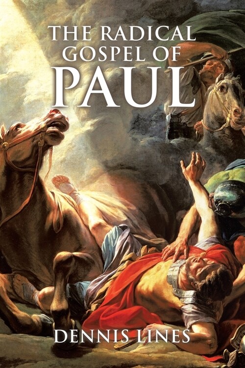 The Radical Gospel of Paul (Paperback)