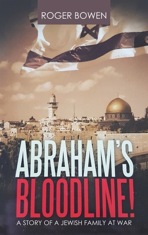 Abrahams Bloodline!: A Story of a Jewish Family at War (Hardcover)