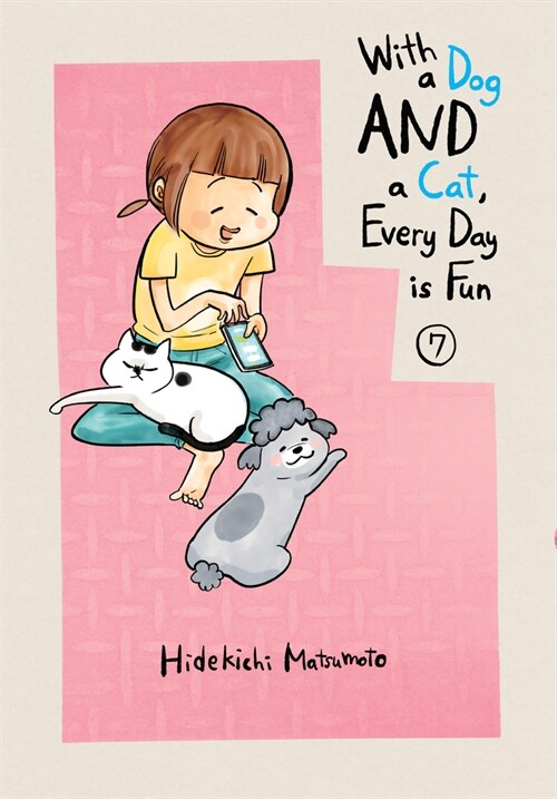 With a Dog and a Cat, Every Day Is Fun 7 (Paperback)