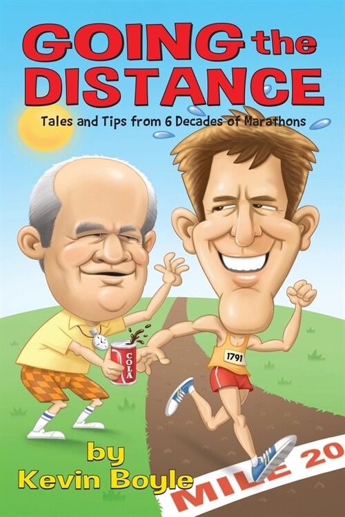 Going The Distance: Tales And Tips From Six Decades of Marathons (Paperback)
