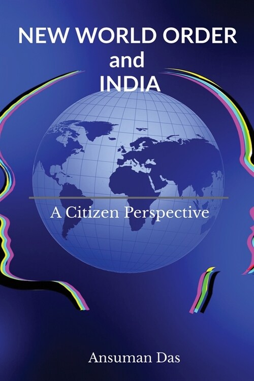 NEW WORLD ORDER and INDIA: A Citizen Perspective (Paperback)