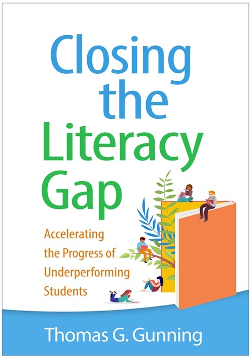 Closing the Literacy Gap: Accelerating the Progress of Underperforming Students (Hardcover)