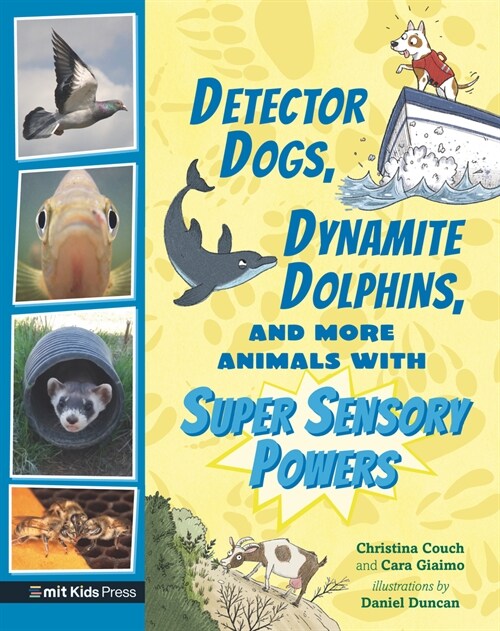 Detector Dogs, Dynamite Dolphins, and More Animals with Super Sensory Powers (Hardcover)