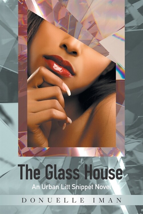 The Glass House: An Urban Litt Snippet Novel (Paperback)