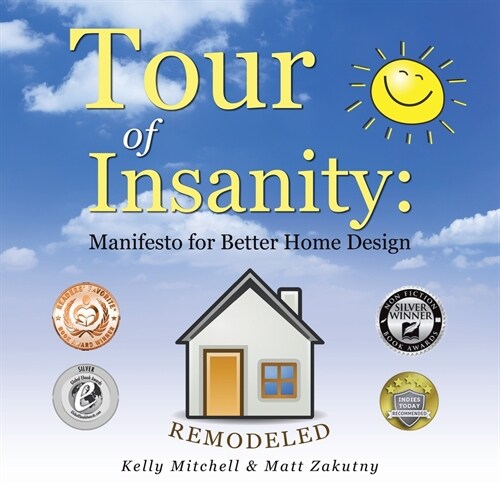 Tour of Insanity: Manifesto for Better Home Design: Remodeled (Paperback)
