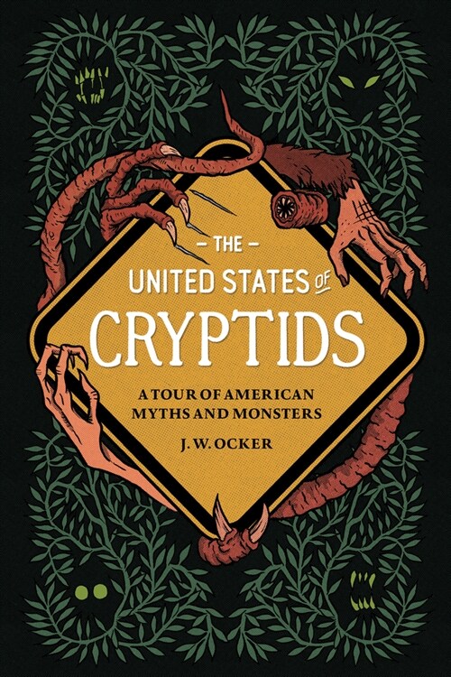 The United States of Cryptids: A Tour of American Myths and Monsters (Hardcover)