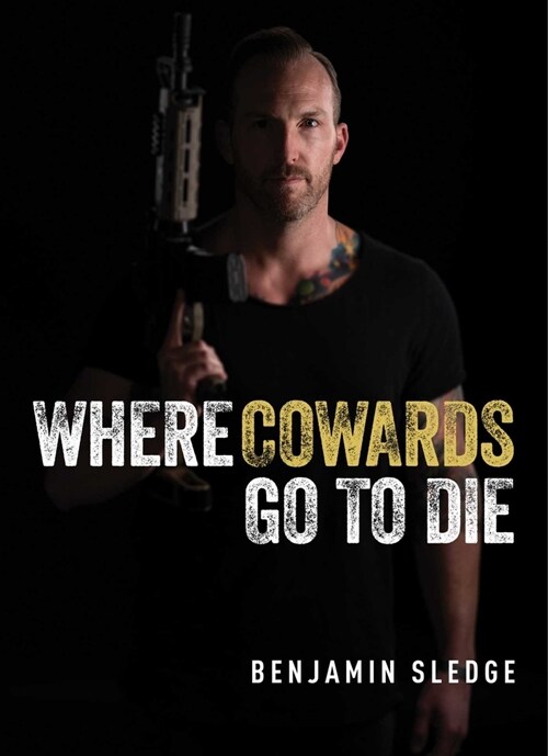 Where Cowards Go to Die (Hardcover)