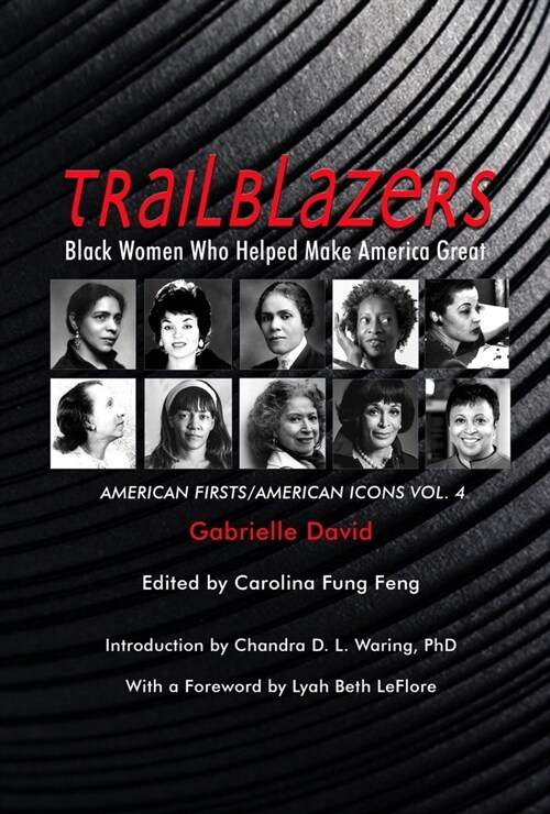 Trailblazers, Black Women Who Helped Make America Great: American Firsts/American Icons, Volume 4 (Paperback)